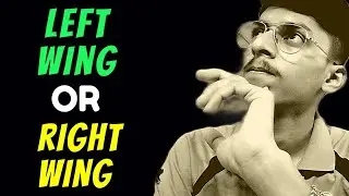 Left Wing VS Right Wing | Populist| Opportunistic| Best Political Ideology? | TRT- with Saurabh