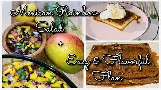 How To Make Mexican Flan - Easy & Delicious! || Protein Mango Salad - Ensalada de Colores || Lesli R