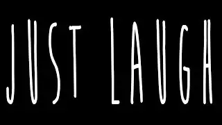 Real to Reel Film Entry - Just Laugh