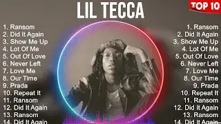 Lil Tecca Greatest Hits 2023 Collection   Top 10 Hits Playlist Of All Time