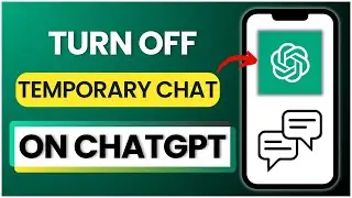 How to Turn Off Temporary Chat on ChatGPT 2025