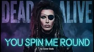 Dead or Alive - You Spin Me Round | Gothic Doom & Darkwave Rework