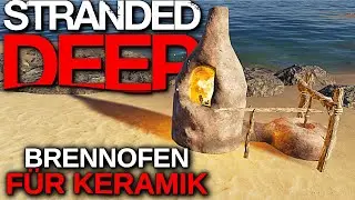 BRENNOFEN BAUEN in STRANDED DEEP Deutsch German Gameplay 025