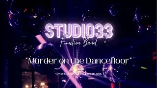 Murder on the Dancefloor - Studio33 Function Band