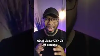 A Christian's Identity is NOT Race, Gender OR Nationality