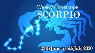 Scorpio Weekly Horoscopes Video For 29th June 2020 | Preview