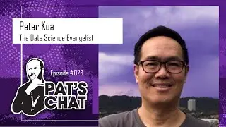 Pat's Chat Ep. #023 - Peter Kua, The Data Science Evangelist