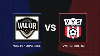 Valor FC '15B Pre-ECNl v. VYS Pre-ECNL 15B
