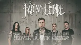 Fading Empire - Never Let You Go by Justin Bieber (Rock Version)