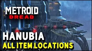 Metroid Dread HANUBIA  All Item Locations - Hanubia 100% (All Energy Tanks, Missile Tanks...)