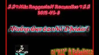 ♫♫Mix ReggaetoN Romantico 2012♫♫ VL 3