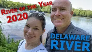 RIVER OF THE YEAR 2020 | Delaware River - join us as we drive along and view this beautiful river.
