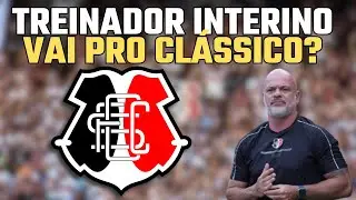 🚨TREINADOR INTERINO DO SANTA VAI SEGUIR NO CARGO? PROVAVELMENTE IRÁ PRO CLÁSSICO DAS MULTIDÕES .