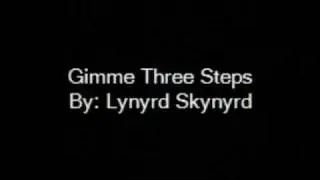 Gimme Three Steps By Lynyrd Skynyrd with lyrics
