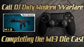 (NEW) Call Of Duty Modern Warfare With the M13 Die Cast I WILL COMPLETE THIS
