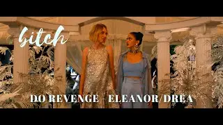 any other way - do revenge fanvid (eleanor & drea)