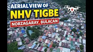 NHV AERIAL VIEW TIGBE NORZAGARAY BULACAN !!!