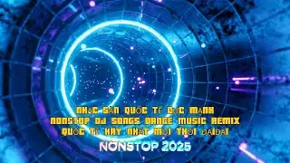 Nhạc S&agrave;n Quốc Tế Cực Mạnh (vol 55 ) nonstop dj songs dance music remix quốc tế hay nhất mọi thời đại