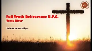 Full Truth Deliverance UPC | Toms River |Youth Sunday Service| January 18, 2026
