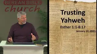 Trusting Yahweh (Esther 1:1 - 8:17)
