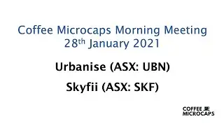 Coffee Microcaps Morning Meeting (UBN & SKF) 28 January 2021