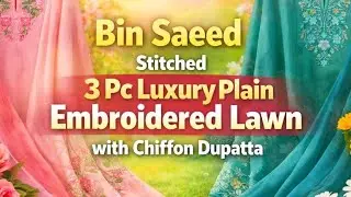 Bin Saeed | Stitched 3 Pc Luxury Plain Embroidered Lawn | with Chiffon Dupatta
