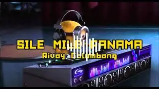 SILE MILE PANAMA-RIVAY GALUMBANG(REMIX)2K23