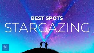 Worlds Best Stargazing Spots | BE AWESTRUCK at the Best Stargazing Spots in the World