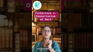 Forfeiture v.Cancellation of Bail