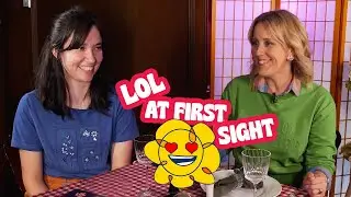 LOL at First Sight | Claire Hooper & Christina Schmidt