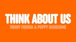 Sonny Fodera, D.O.D & Poppy Baskcomb - Think About Us (Lyrics)