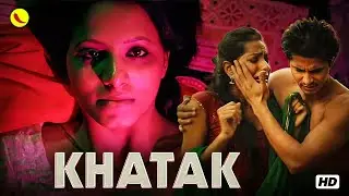 Khatak | Hindi Web Series | Full Episode | Dark Drama Thriller || 4K Full Original Hindi Web Series
