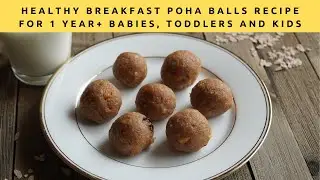 Poha balls Recipe for 1 Year+  Babies, Toddlers and Kids | Healthy Breakfast for Toddlers
