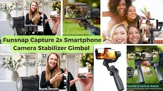 Funsnap Capture 2s Smartphone Camera Stabilizer 3 Axis Handheld Gimbal Stabilizer | Funsnap gimbal