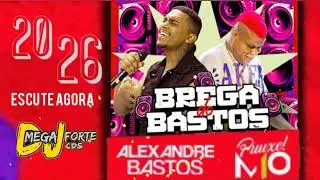 ALEX ANDRE BASTOS  BREGA DO BASTOS #2026 ESCUTE AGORA #DJ MEGA FORTE CDS 🎶 