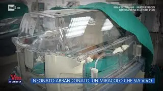 Neonato abbandonato, un miracolo che sia vivo - La Vita in diretta 06/10/2022