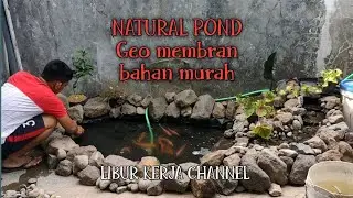 Libur Kerja || Membuat Kolam Natural Geomembran batu kali bahan murah