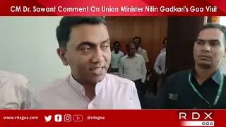 CM Dr. Sawant Comment On Union Minister Nitin Gadkari's Goa Visit