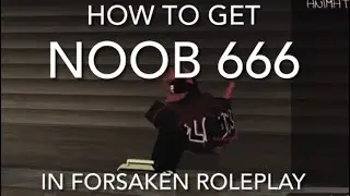 How to get Noob 666 Badge (Forsaken Roleplay)