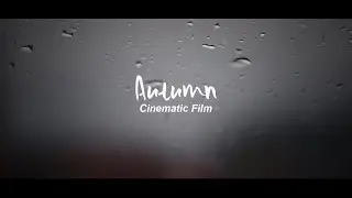CINEMATIC AUTUMN FILM | Nikon D750