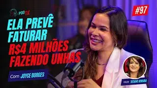 Ela prev&ecirc; faturar R$4 milh&otilde;es fazendo unhas - Joyce Borges #97