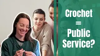 The Kindness of Crocheting in Public - An Act of Public Service