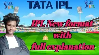 Ipl new pattern with full explanation| IPL new format