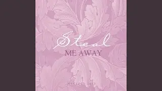 Steal Me Away