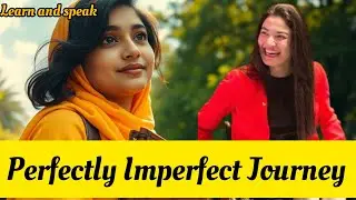 Perfectly Imperfect Journey |  Motivational Stories |  Learn English