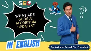 Google Algorithm Updates Are Changing Search Rankings FOREVER