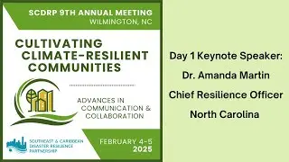 Day 1 Keynote Speaker: Dr. Amanda Martin, State of North Carolina; SCDRP 9th Annual Meeting