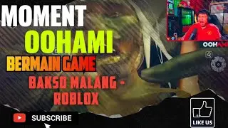 🔴 MOMENT Oohami main game (BAKSO MALANG - roblox) viral