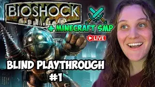 Welcome to Rapture! │BioShock Blind Playthrough Ep.1│ + Minecraft SMP Livestream