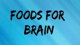Foods For Healthy Brain - 7 foods to improve memory. ( याददाश्त बढ़ाने के लिए क्या खाएं)